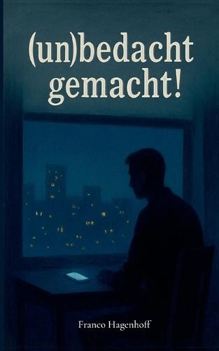(un)bedacht gemacht!