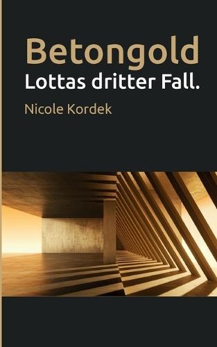 Betongold: Lottas dritter Fall.