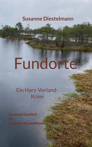 Fundorte: Ein Harz-Vorland-Krimi