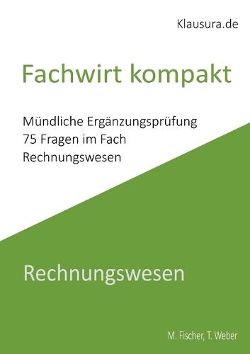 Fachwirt Kompakt: Mündliche Ergänzungsprüfung Rechnungswesen