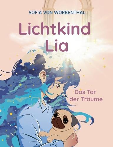 Lichtkind Lia: Das Tor der Träume