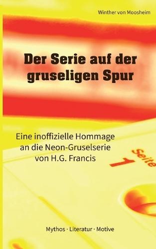 Der Serie auf der gruseligen Spur: Eine inoffizielle Hommage an die Neon-Gruselserie von H.G. Francis