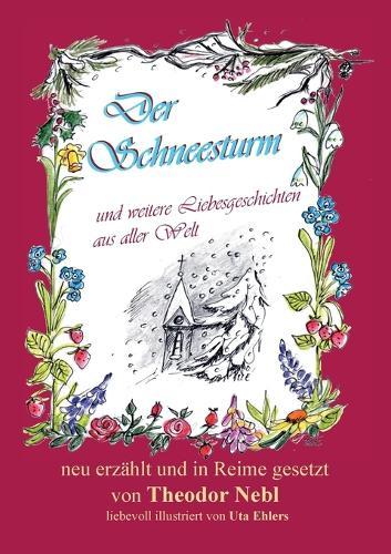 Der Schneesturm und weitere Liebesgeschichten aus aller Welt