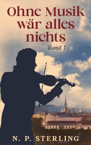 Ohne Musik wär alles nichts: Band I