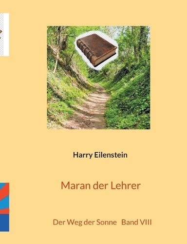 Maran der Lehrer: Der Weg der Sonne Band VIII