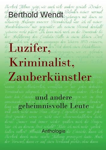 Luzifer, Kriminalist, Zauberkünstler: und andere geheimnisvolle Leute, Anthologie