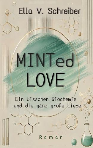 MINTed Love: Ein bisschen Biochemie und die ganz große Liebe