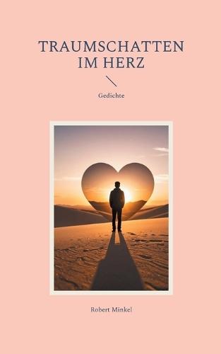 Traumschatten im Herz: Gedichte