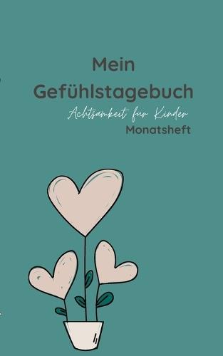 Mein Gefühlstagebuch - Monatsheft: Achtsamkeit für Kinder
