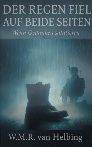 Der Regen fiel auf beide Seiten: Wenn Gedanken salutieren