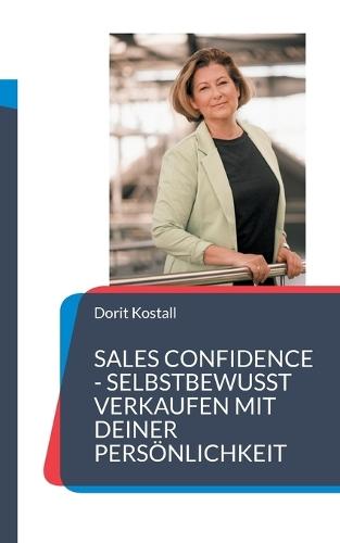 Sales Confidence: Selbstbewusst verkaufen mit deiner Persönlichkeit