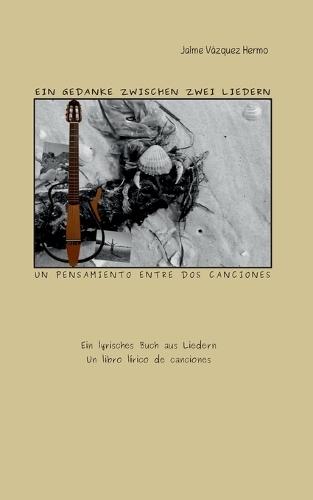 Ein Gedanke zwischen zwei Liedern: Un pensamiento entre dos canciones