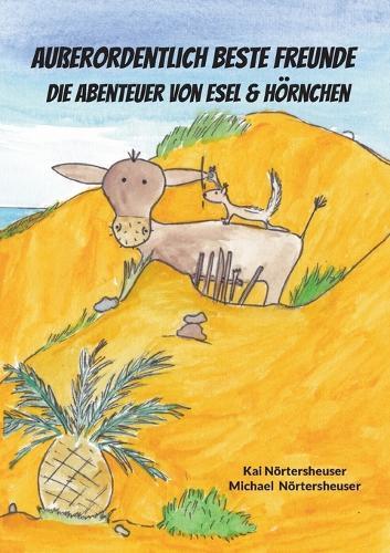 Außerordentlich beste Freunde: die Abenteuer von Esel & Hörnchen
