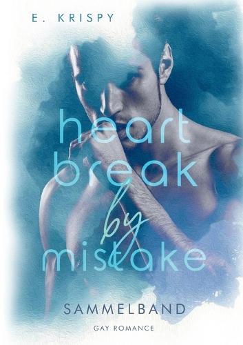 Heartbreak by Mistake: Sammelband