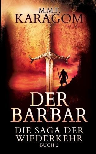 Der Barbar: Die Saga der Wiederkehr - Buch 2