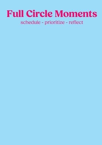 Full Circle Moments: Planner, Calender & Journal - babyblue