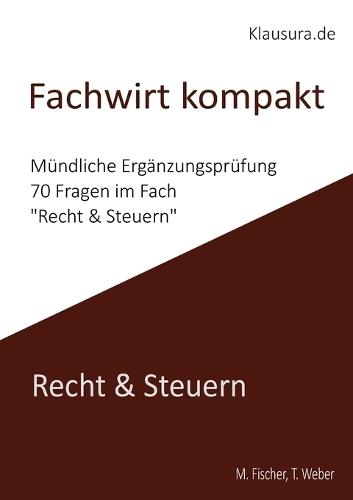 Fachwirt Kompakt: Mündliche Ergänzungsprüfung Recht & Steuern