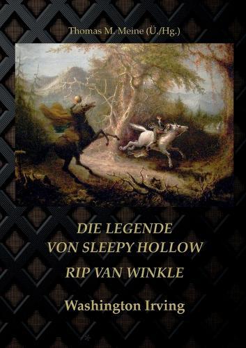 Die Legende von Sleepy Hollow und Rip Van Winkle: Übersetzung der bekannten Erzählungen von Irving Washington