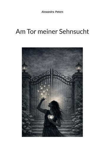 Am Tor meiner Sehnsucht