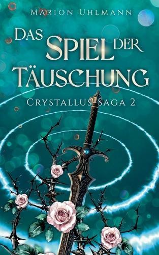 Das Spiel der Täuschung: Crystallus-Saga 2