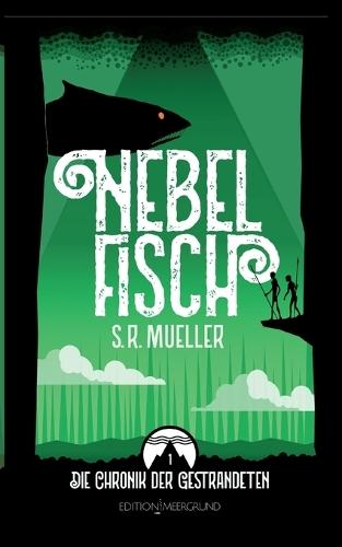 Nebelfisch: Die Chronik der Gestrandeten 1
