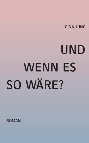 Und wenn es so wäre?