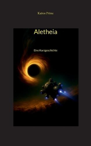 Aletheia: Eine Reise ins Ungewisse