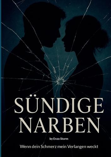 Sündige Narben: Wenn dein Schmerz mein Verlangen weckt