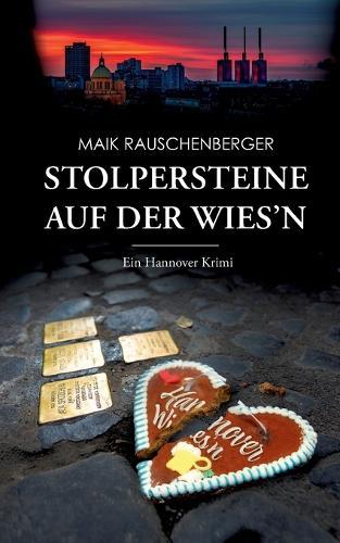 Stolpersteine auf der Wies'n: Ein Hannover Krimi