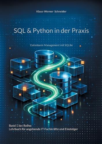SQL & Python in der Praxis: Datenbank-Management mit SQLite