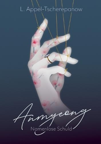 Anmyeong: Namenlose Schuld. Thriller trifft auf Dark Romance.