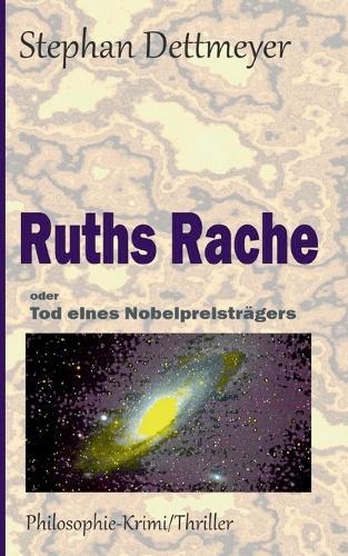 Ruths Rache: Tod eines Nobelpreisträgers