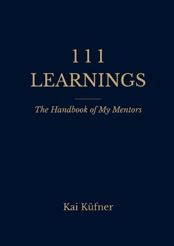 111 Learnings: The Handbook of My Mentors