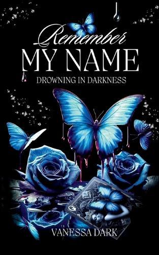 Remember my Name: Drowning in Darkness