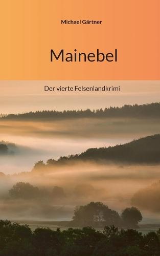Mainebel: Der vierte Felsenlandkrimi