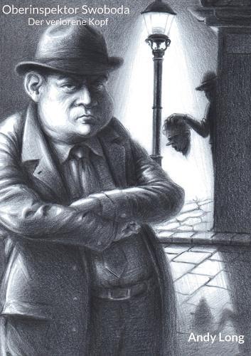 Oberinspektor Swoboda: Der verlorene Kopf - Ein humorvoller Wiener Krimi mit Schmäh und Herz