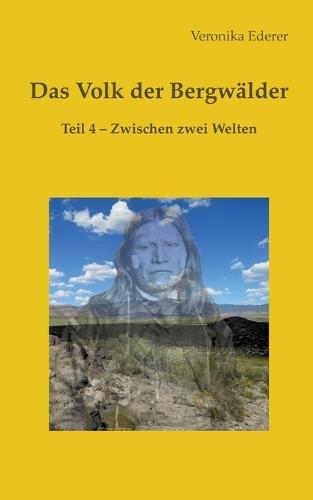 Das Volk der Bergwälder: Teil 4 - Zwischen den Welten