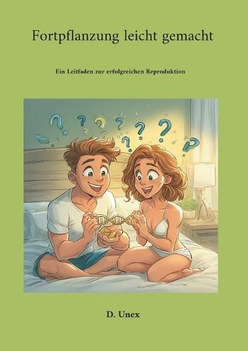 Fortpflanzung leicht gemacht: Ein Leitfaden zum Reproduktionserfolg