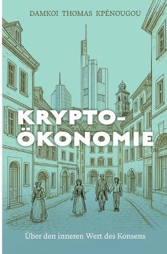 Kryptoökonomie: Über den inneren Wert von Konsens