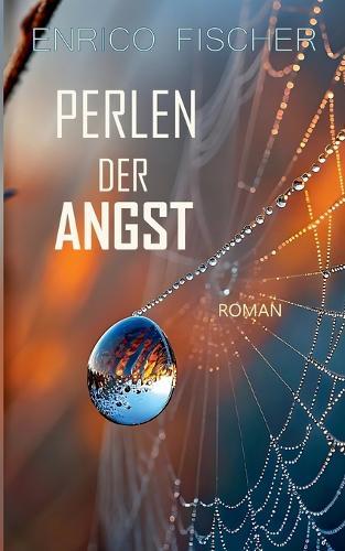 Perlen der Angst: Roman