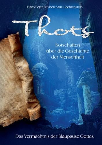 Thots Botschaften über die Geschichte der Menschheit: Das Vermächtnis der Blaupause Gottes