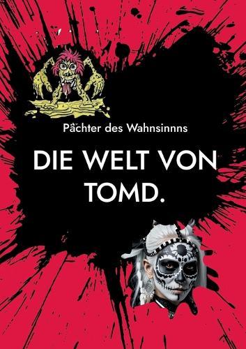 Die Welt von TomD.: Pächter des Wahnsinns