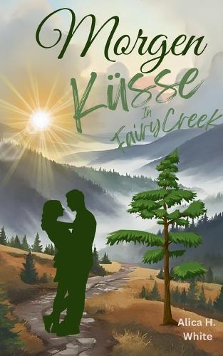 Morgenküsse in Fairy Creek: Antrag mit Nebenwirkungen