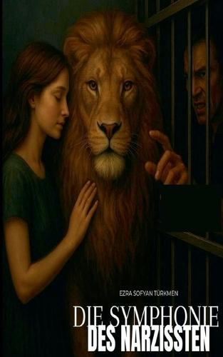 Die Symphonie des Narzissten: Zwischen Manipulation und Selbstbefreiung: Dein Weg aus der emotionalen Falle