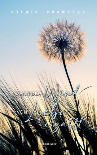 Wenn der Wind von Liebe erzählt: Liebeslyrik