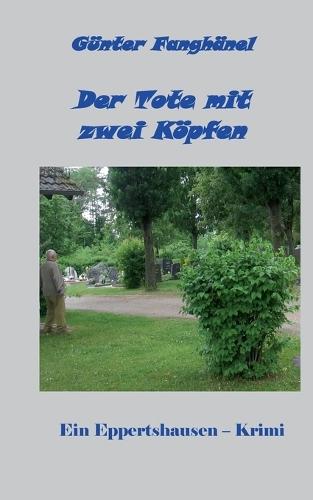 Der Tote mit zwei Köpfen: Ein Eppertshausen - Krimi