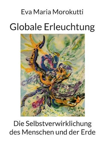Globale Erleuchtung: Die Selbstverwirklichung des Menschen und der Erde