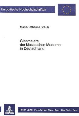 Glasmalerei Der Klassischen Moderne in Deutschland