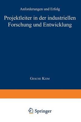 Projektleiter in der industriellen Forschung und Entwicklung: Anforderungen und Erfolg