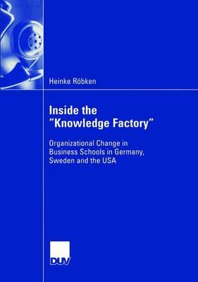 Inside the “Knowledge Factory”: Organizational Change in Business Schools in Germany, Sweden and the USA